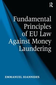 Paperback Fundamental Principles of EU Law Against Money Laundering Book