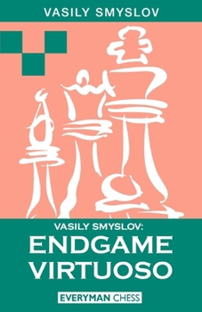 Paperback Vasily Smyslov: Endgame Virtuoso Book