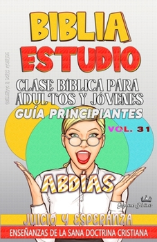Paperback Clase Bíblica para Adultos y Jóvenes: Guía Principiantes - Abdías: Justicia y Misericordia [Spanish] [Large Print] Book