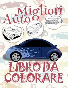 ✌ Migliori Auto ✎ Disegni da Colorare ✎ Libro da Colorare Bambini 6 anni ✍ Libro da Colorare Bambini 6 anni: ✎ Best Cars