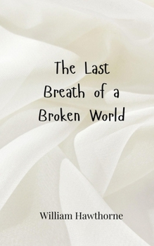 The Last Breath of a Broken World