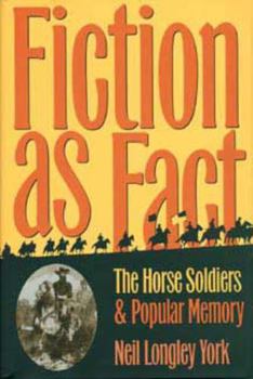 Fiction As Fact: The Horse Soldiers and Popular Memory