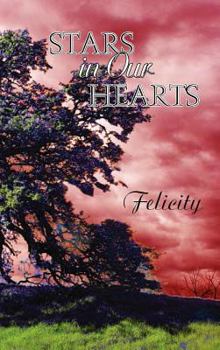 Hardcover Stars in Our Hearts: Felicity Book