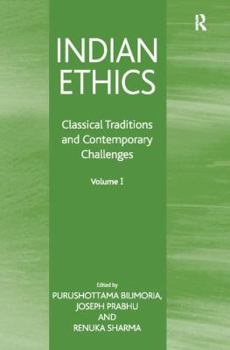 Paperback Indian Ethics: Classical Traditions and Contemporary Challenges: Volume I Book
