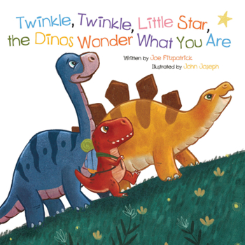 Board book Twinkle, Twinkle, Little Star, the Dinosaurs Wonder What You Are Book