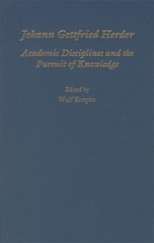Hardcover Johann Gottfried Herder: Academic Disciplines and the Pursuit of Knowledge Book