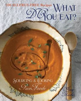 Paperback What DO You Eat?: Sourcing & Cooking Pure Foods Book