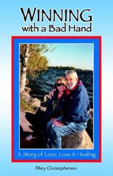 Paperback Winning With a Bad Hand: A Story of Love, Loss & Healing Book