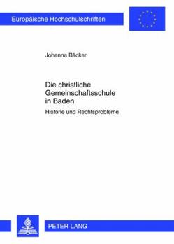 Paperback Die Christliche Gemeinschaftsschule in Baden: Historie Und Rechtsprobleme [German] Book