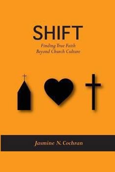 Paperback Shift: Finding True Faith Beyond Church Culture Book