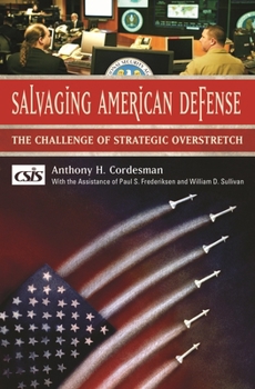 Hardcover Salvaging American Defense: The Challenge of Strategic Overstretch Book
