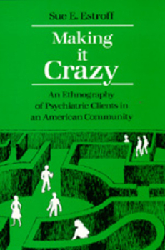 Paperback Making It Crazy: An Ethnography of Psychiatric Clients in an American Community Book