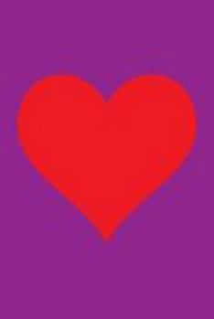 100 Page Blank Notebook - Red Heart on Purple : Unruled; Unlined White Paper; 6 X 9; 15. 2 Cm X 22. 9 Cm; 50 Sheets; Page Numbers; Table of Contents; Diary; Journal; Glossy Cover; Love; Luv