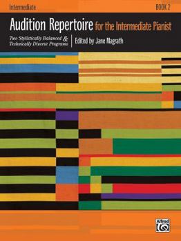 Paperback Audition Repertoire for the Intermediate Pianist, Book 2: Two Stylistically Balanced & Technically Diverse Programs: Intermediate Book