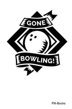 Paperback Gone Bowling: Liniertes A5 Notizbuch oder Heft f?r Sch?ler, Studenten und Erwachsene Book