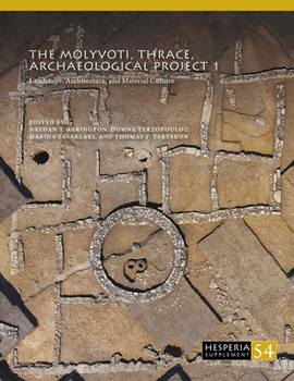 Paperback The Molyvoti, Thrace, Archaeological Project 1: Landscape, Architecture, and Material Culture Book