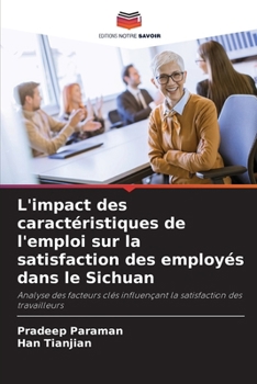 Paperback L'impact des caractéristiques de l'emploi sur la satisfaction des employés dans le Sichuan [French] Book