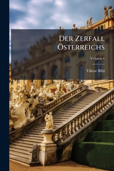 Paperback Der Zerfall Österreichs; Volume 1 [German] Book