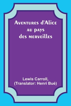 Paperback Aventures d'Alice au pays des merveilles Book