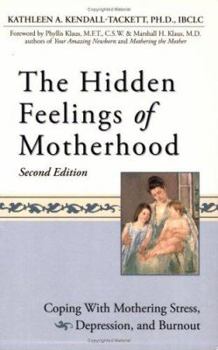 Paperback The Hidden Feelings of Motherhood: Coping with Mothering Stress, Depression, and Burnout Book