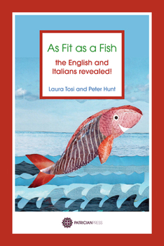 Paperback As Fit as a Fish: the English and Italians revealed Book