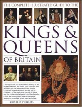The Illustrated Encyclopedia of the Kings and Queens of Britain
