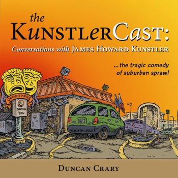 Paperback The KunstlerCast: Conversations with James Howard Kunstler Book