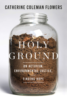 Hardcover Holy Ground: On Activism, Environmental Justice, and Finding Hope Book