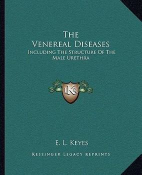 Paperback The Venereal Diseases: Including The Structure Of The Male Urethra Book