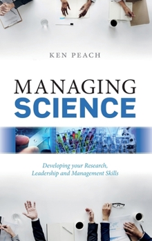 Hardcover Managing Science: Developing Your Research, Leadership and Management Skills Book