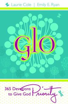 Paperback Glo: 365 Devotions to Give God Priority Book