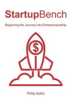 Hardcover StartupBench: Beginning the Journey into Entrepreneurship Book