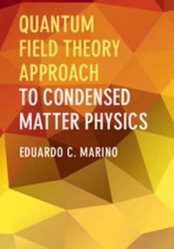 Hardcover Quantum Field Theory Approach to Condensed Matter Physics Book