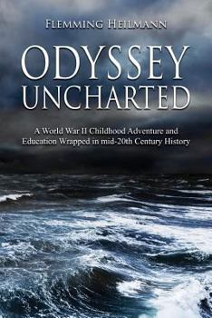 Paperback Odyssey Uncharted: a World War II Childhood Adventure and Education Wrapped in Book
