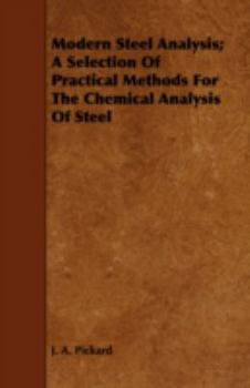 Modern Steel Analysis; A Selection of Practical Methods for the Chemical Analysis of Steel