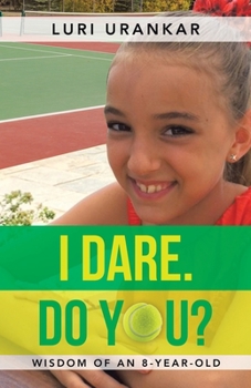 Paperback I Dare. Do You?: Wisdom of an 8-Year-Old Book