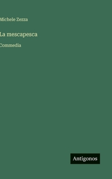 Hardcover La mescapesca: Commedia [Italian] Book