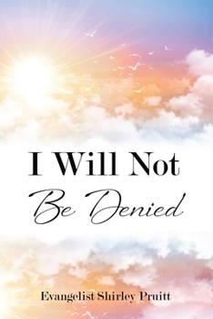 Paperback I Will Not Be Denied Book