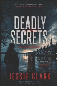 Deadly Secrets: Some Ciphers Can't Be Cracked. Some Pasts Won't Stay Buried.