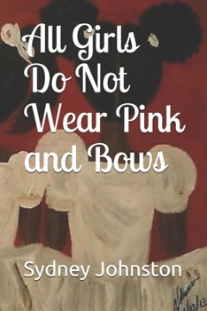 Paperback All Girls Do Not Wear Pink and Bows Book
