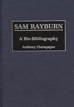 Hardcover Sam Rayburn: A Bio-Bibliography Book