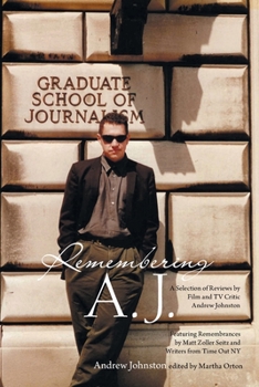 Paperback Remembering A.J.: A Selection of Reviews by Film and Tv Critic Andrew Johnston Book
