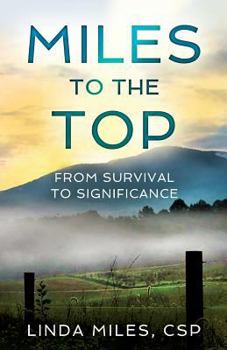 Paperback Miles to the Top: From Survival to Significance Book