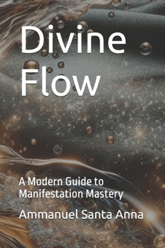 Paperback Divine Flow: A Modern Guide to Manifestation Mastery Book