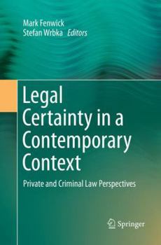 Legal Certainty in a Contemporary Context: Private and Criminal Law Perspectives