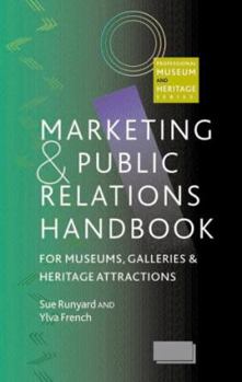 Paperback Marketing and Public Relations Handbook for Museums, Galleries and Heritage Attractions Book