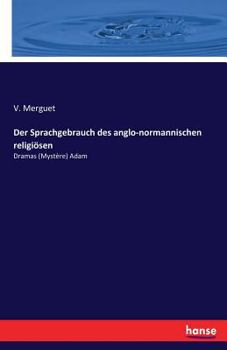 Paperback Der Sprachgebrauch des anglo-normannischen religiösen: Dramas (Mystère) Adam [German] Book