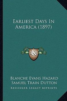 Paperback Earliest Days In America (1897) Book