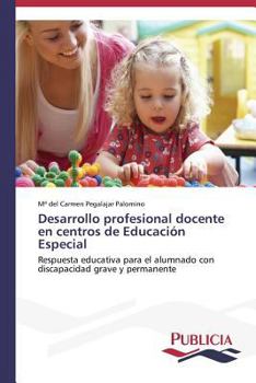 Paperback Desarrollo profesional docente en centros de Educación Especial [Spanish] Book