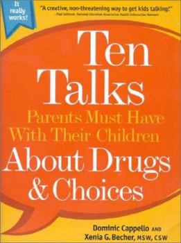Paperback Ten Talks Parents Must Have with Their Children about Drugs & Choices Book
